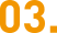03